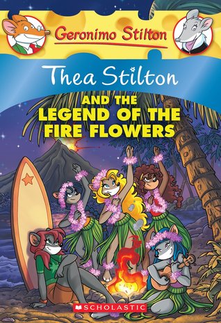 Thea Stilton 15: Thea Stilton and the Legend of the Fire Flowers
